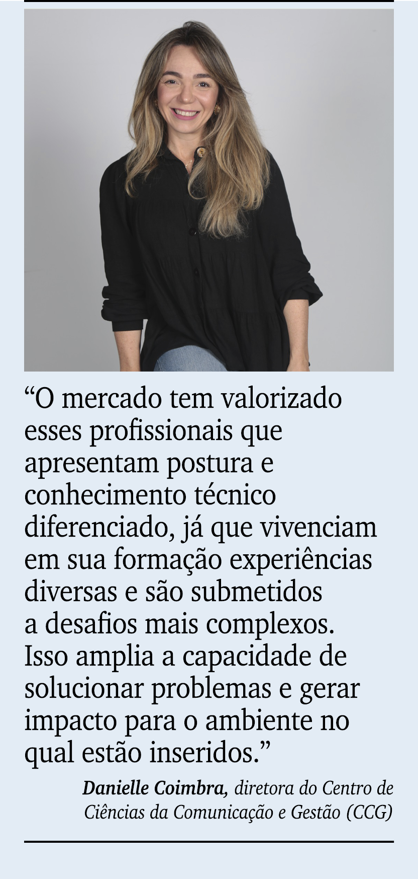 ￼ ￼ “O mercado tem valorizado esses profissionais que apresentam postura e conhecimento t cnico diferenciado, j que ...
