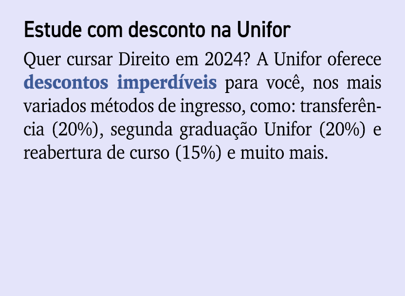 Estude com desconto na Unifor Quer cursar Direito em 2024? A Unifor oferece descontos imperd veis para voc , nos mais...