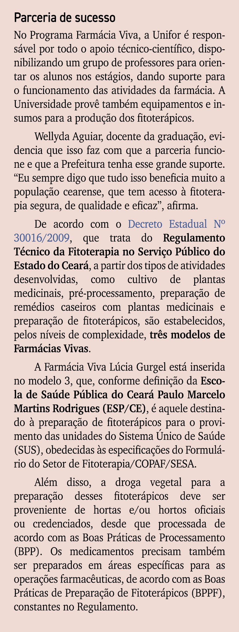 Parceria de sucesso No Programa Farm cia Viva, a Unifor  respons vel por todo o apoio t cnico cient fico, disponibil...