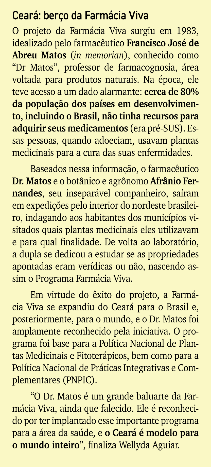 Cear : ber o da Farm cia Viva O projeto da Farm cia Viva surgiu em 1983, idealizado pelo farmac utico Francisco Jos ...