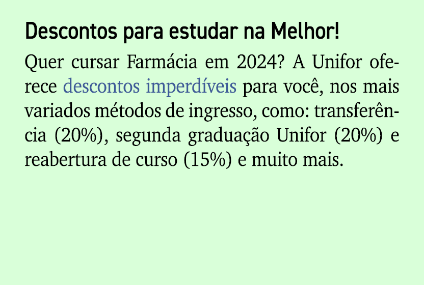 Descontos para estudar na Melhor! Quer cursar Farm cia em 2024? A Unifor oferece descontos imperd veis para voc , nos...