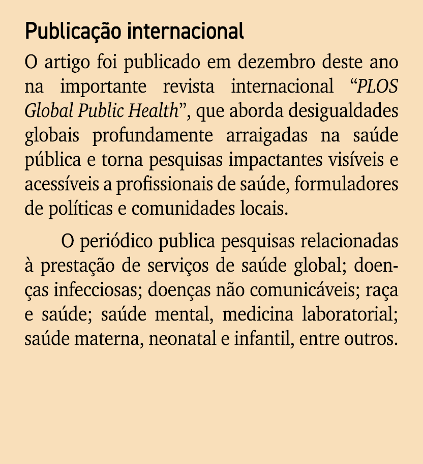 Publica o internacional O artigo foi publicado em dezembro deste ano na importante revista internacional “PLOS Globa...