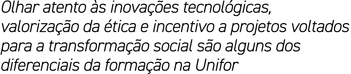 Olhar atento s inova  es tecnol gicas, valoriza  o da  tica e incentivo a projetos voltados para a transforma  o soc...