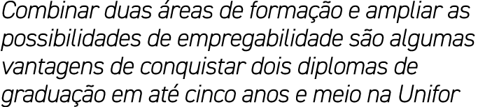 Combinar duas reas de forma  o e ampliar as possibilidades de empregabilidade s o algumas vantagens de conquistar do...