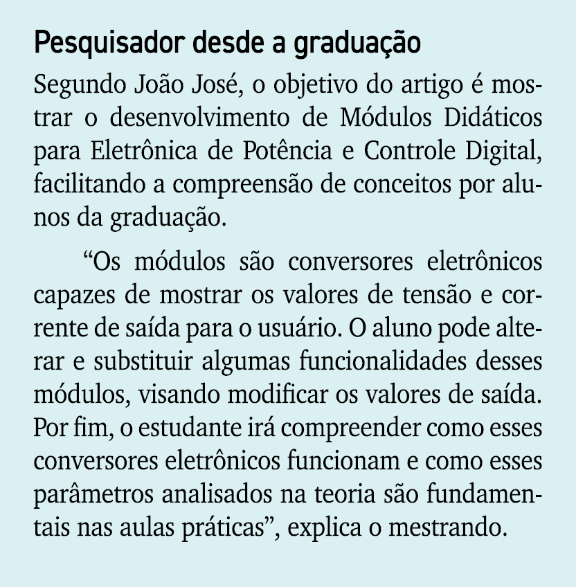 Pesquisador desde a gradua o Segundo Jo o Jos , o objetivo do artigo   mostrar o desenvolvimento de M dulos Did tico...