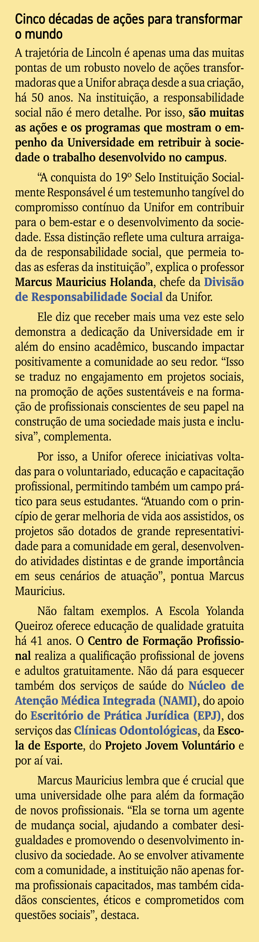 Cinco d cadas de a es para transformar o mundo A trajet ria de Lincoln   apenas uma das muitas pontas de um robusto ...