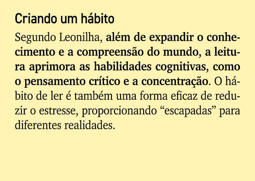 Criando um h bito Segundo Leonilha, al m de expandir o conhecimento e a compreens o do mundo, a leitura aprimora as h...