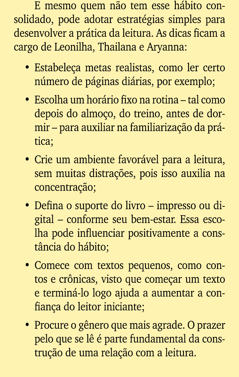 E mesmo quem n o tem esse h bito consolidado, pode adotar estrat gias simples para desenvolver a pr tica da leitura. ...