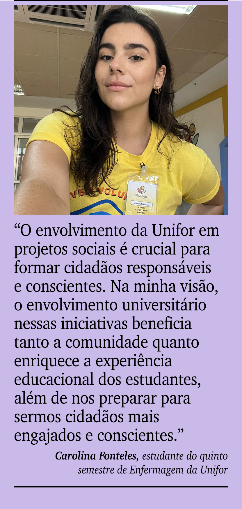 ￼ ￼ “O envolvimento da Unifor em projetos sociais  crucial para formar cidad os respons veis e conscientes. Na minha...