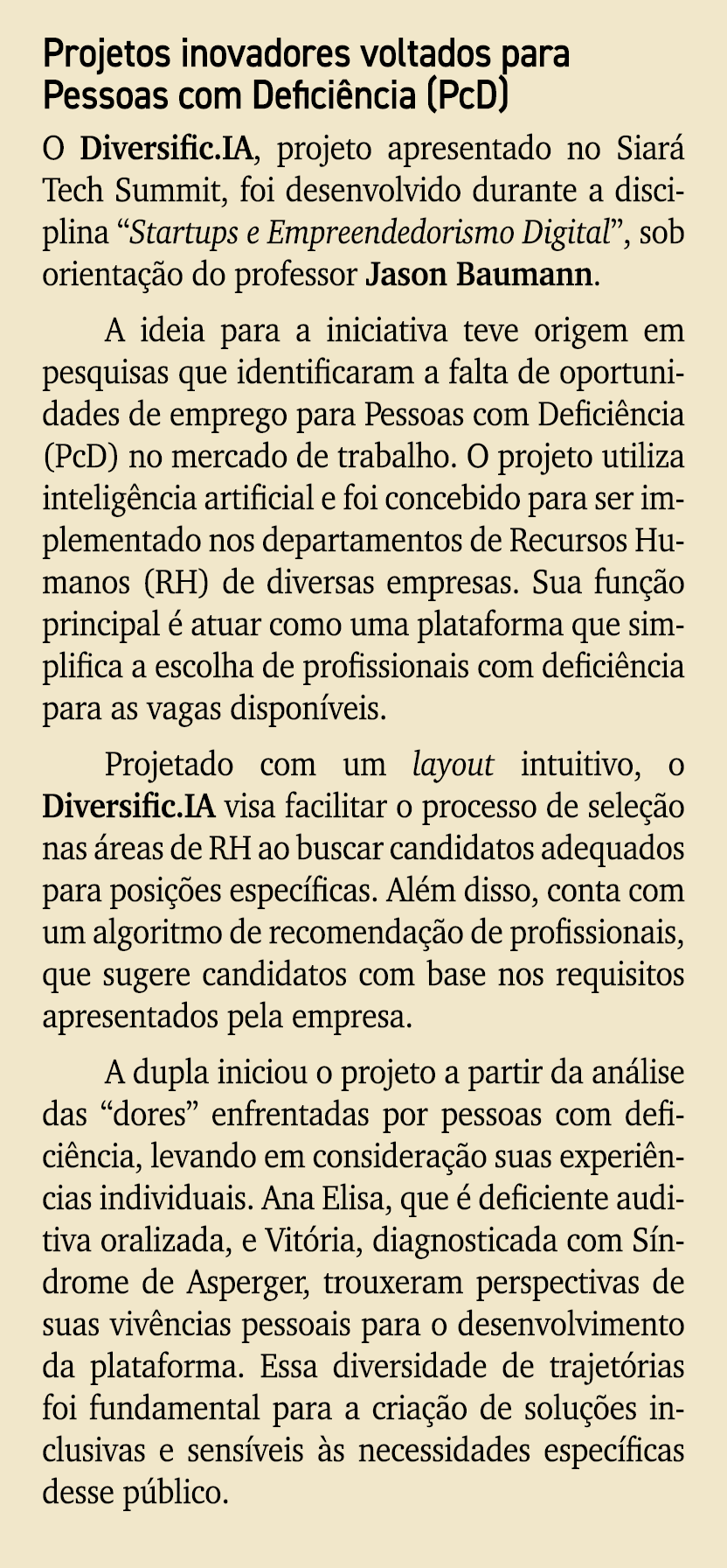 Projetos inovadores voltados para Pessoas com Defici ncia (PcD) O Diversific.IA, projeto apresentado no Siar Tech Su...
