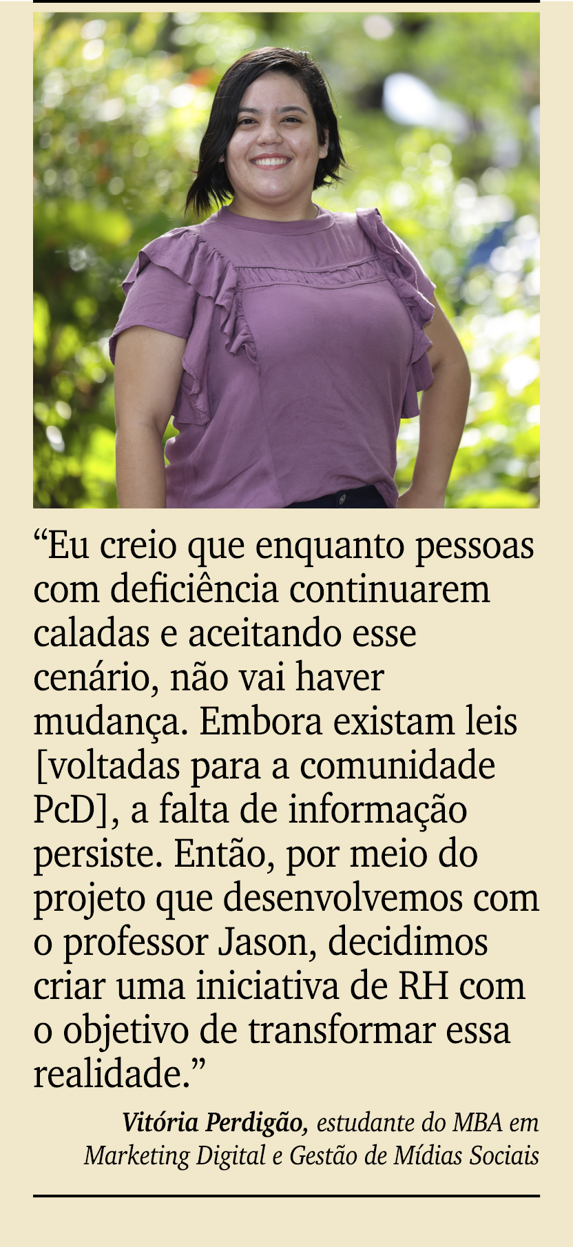 ￼ ￼ “Eu creio que enquanto pessoas com defici ncia continuarem caladas e aceitando esse cen rio, n o vai haver mudan ...