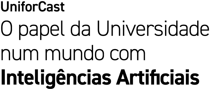 UniforCast O papel da Universidade num mundo com Intelig ncias Artificiais