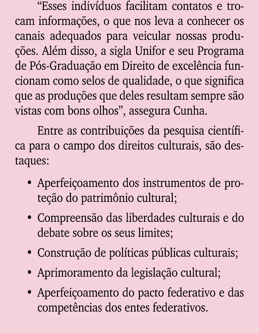 “Esses indiv duos facilitam contatos e trocam informa es, o que nos leva a conhecer os canais adequados para veicula...