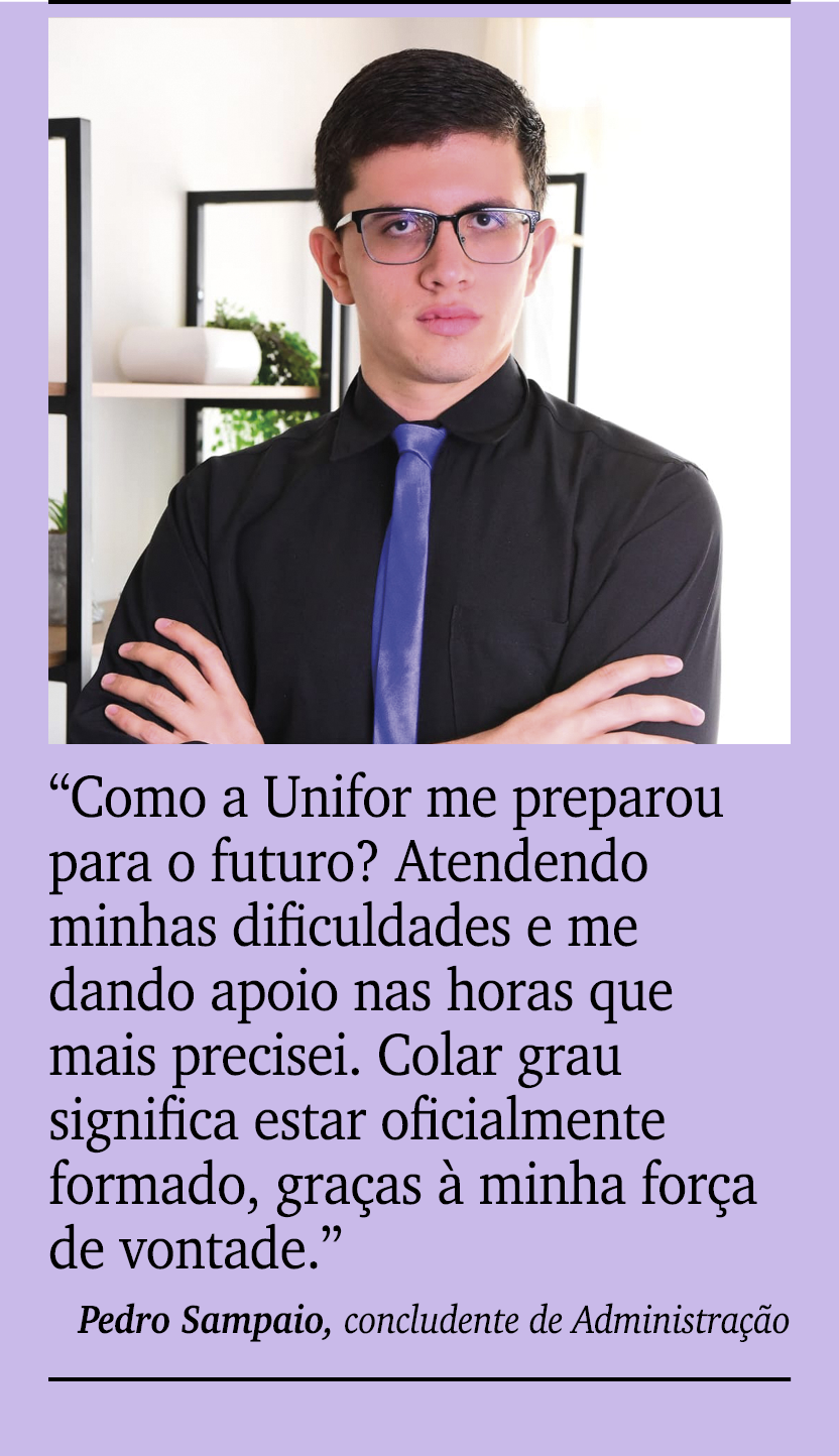 ￼ ￼ “Como a Unifor me preparou para o futuro? Atendendo minhas dificuldades e me dando apoio nas horas que mais preci...