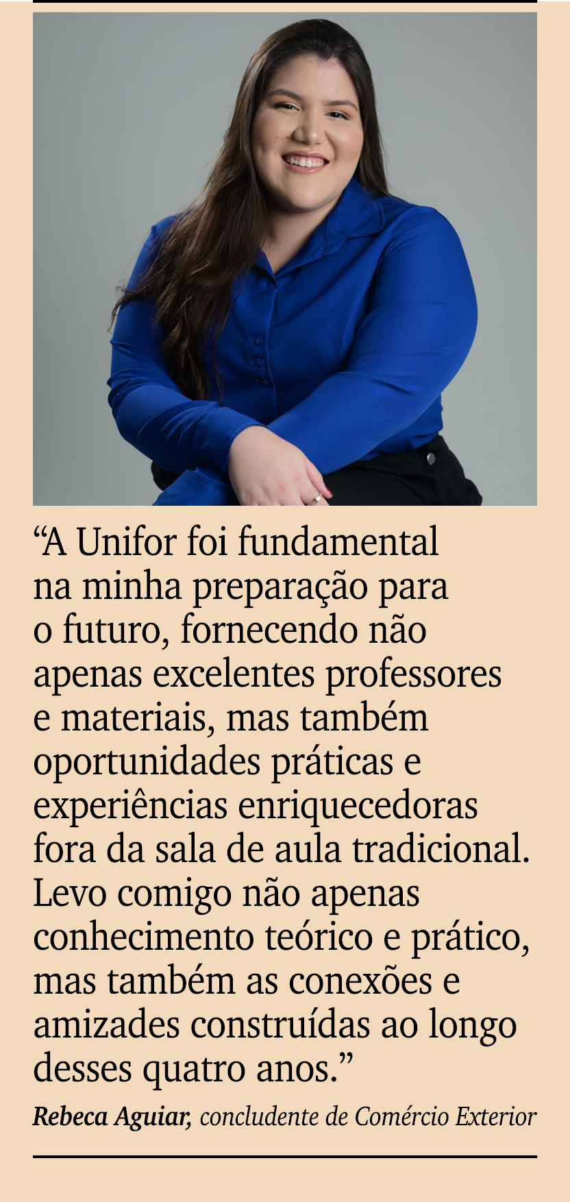￼ ￼ “A Unifor foi fundamental na minha prepara o para o futuro, fornecendo n o apenas excelentes professores e mater...