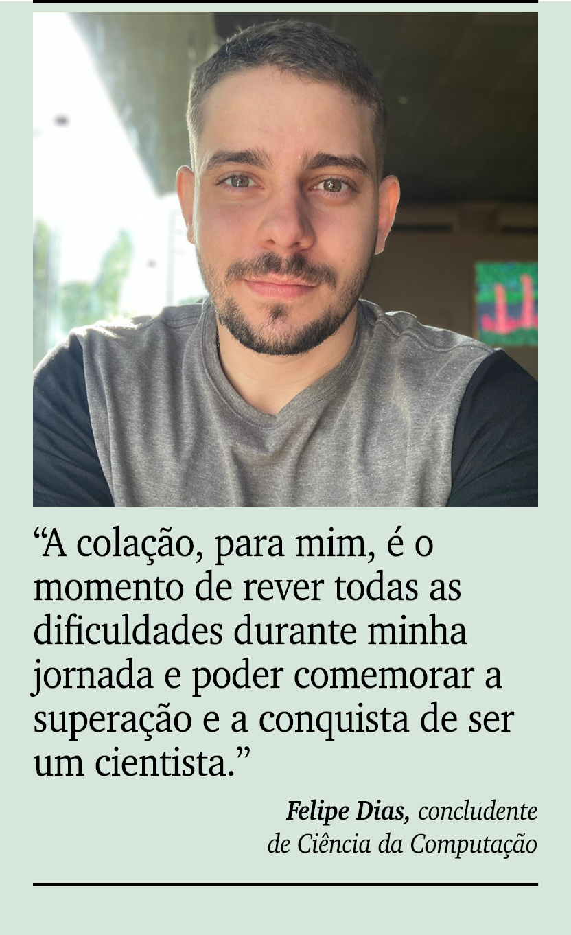 ￼ ￼ “A cola o, para mim,   o momento de rever todas as dificuldades durante minha jornada e poder comemorar a supera...