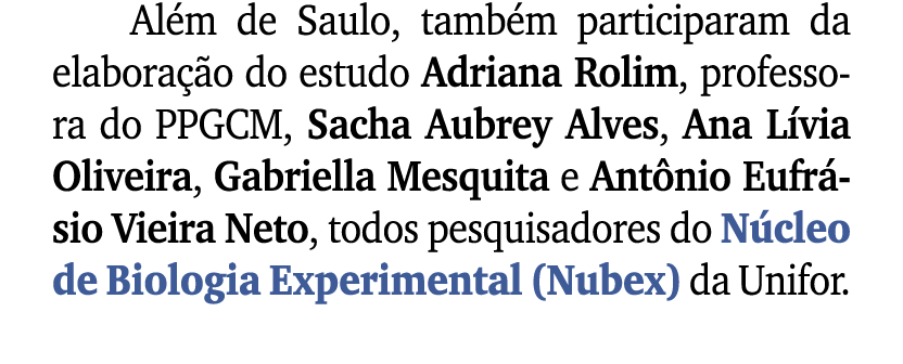 Al m de Saulo, tamb m participaram da elabora o do estudo Adriana Rolim, professora do PPGCM, Sacha Aubrey Alves, An...