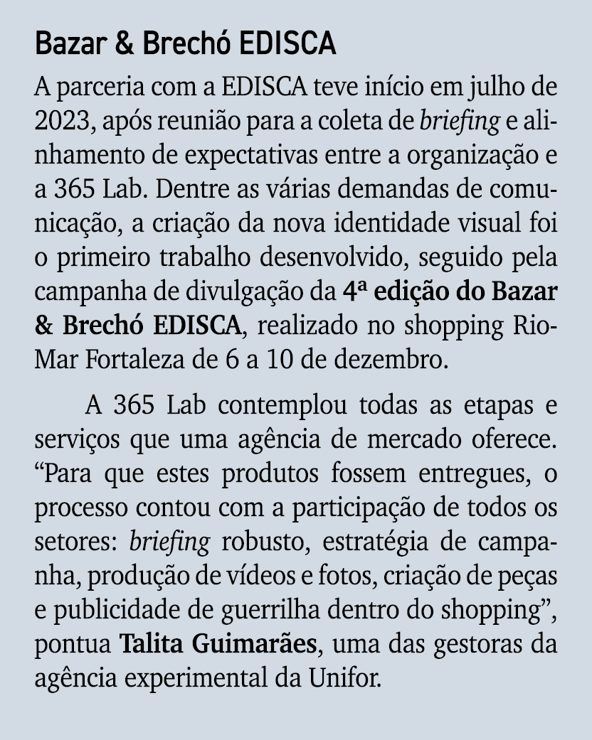 Bazar & Brech Edisca A parceria com a EDISCA teve in cio em julho de 2023, ap s reuni o para a coleta de briefing e ...