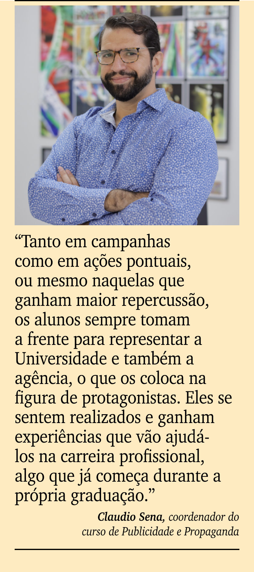 ￼ ￼ “Tanto em campanhas como em a es pontuais, ou mesmo naquelas que ganham maior repercuss o, os alunos sempre toma...