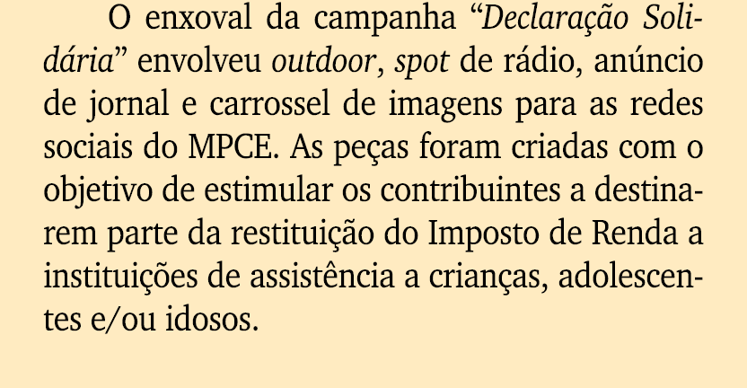 O enxoval da campanha “Declara o Solid ria” envolveu outdoor, spot de r dio, an ncio de jornal e carrossel de imagen...