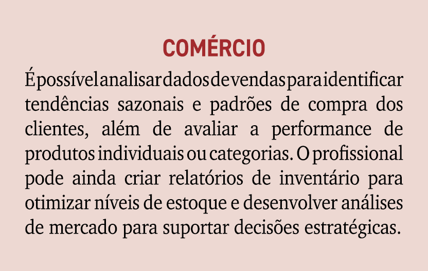 Com rcio  poss vel analisar dados de vendas para identificar tend ncias sazonais e padr es de compra dos clientes, a...