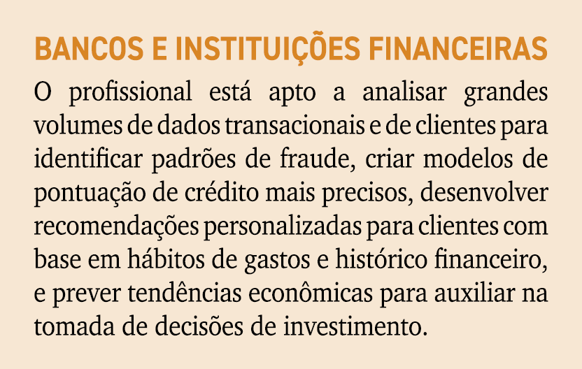 Bancos e institui es financeiras O profissional est  apto a analisar grandes volumes de dados transacionais e de cli...
