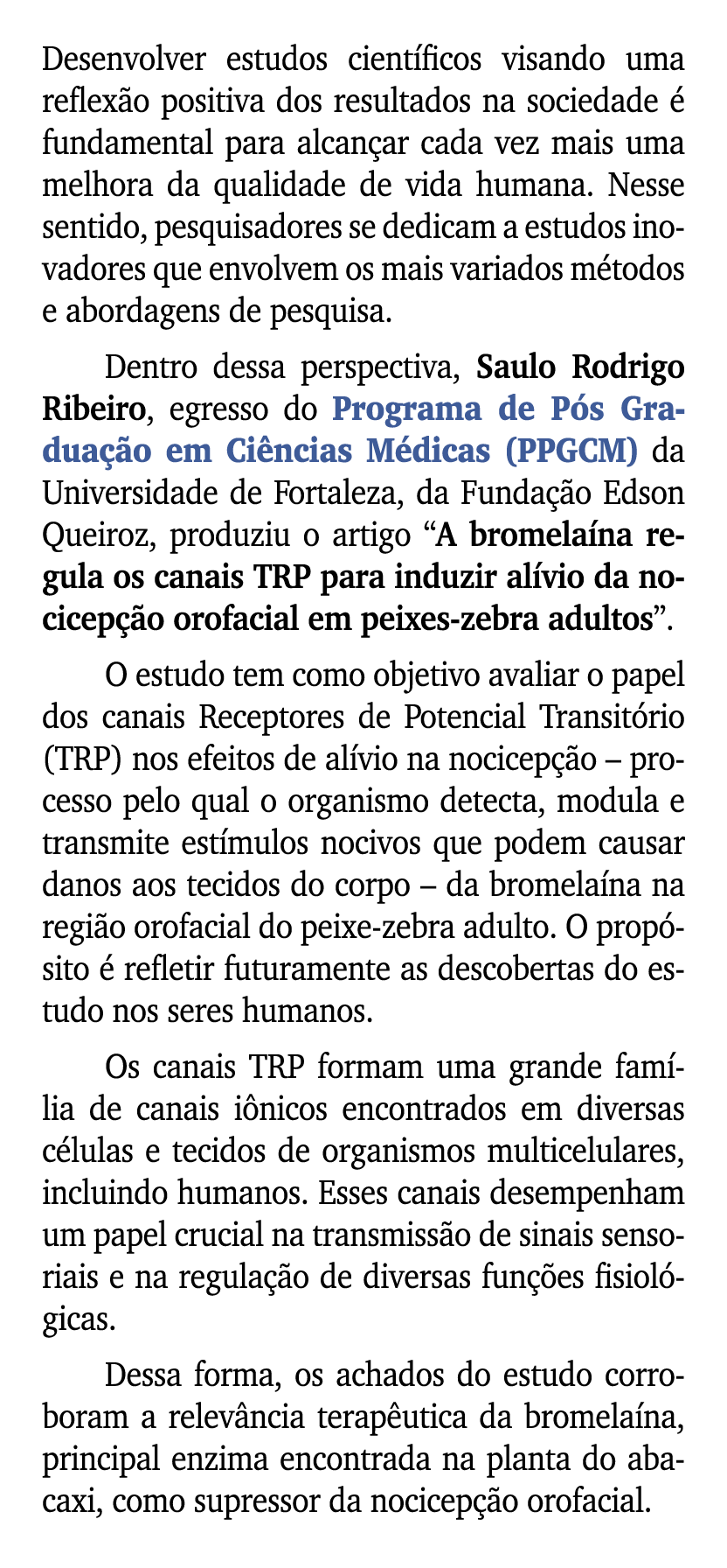 Desenvolver estudos cient ficos visando uma reflex o positiva dos resultados na sociedade  fundamental para alcan ar...