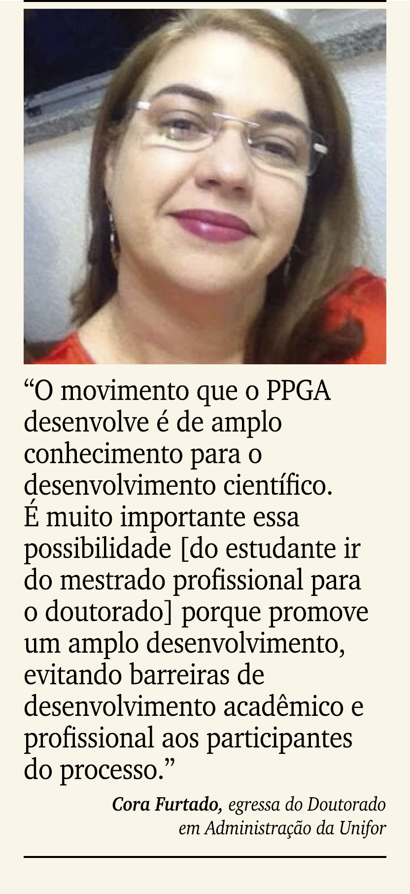 ￼ ￼ “O movimento que o PPGA desenvolve  de amplo conhecimento para o desenvolvimento cient fico.   muito importante ...