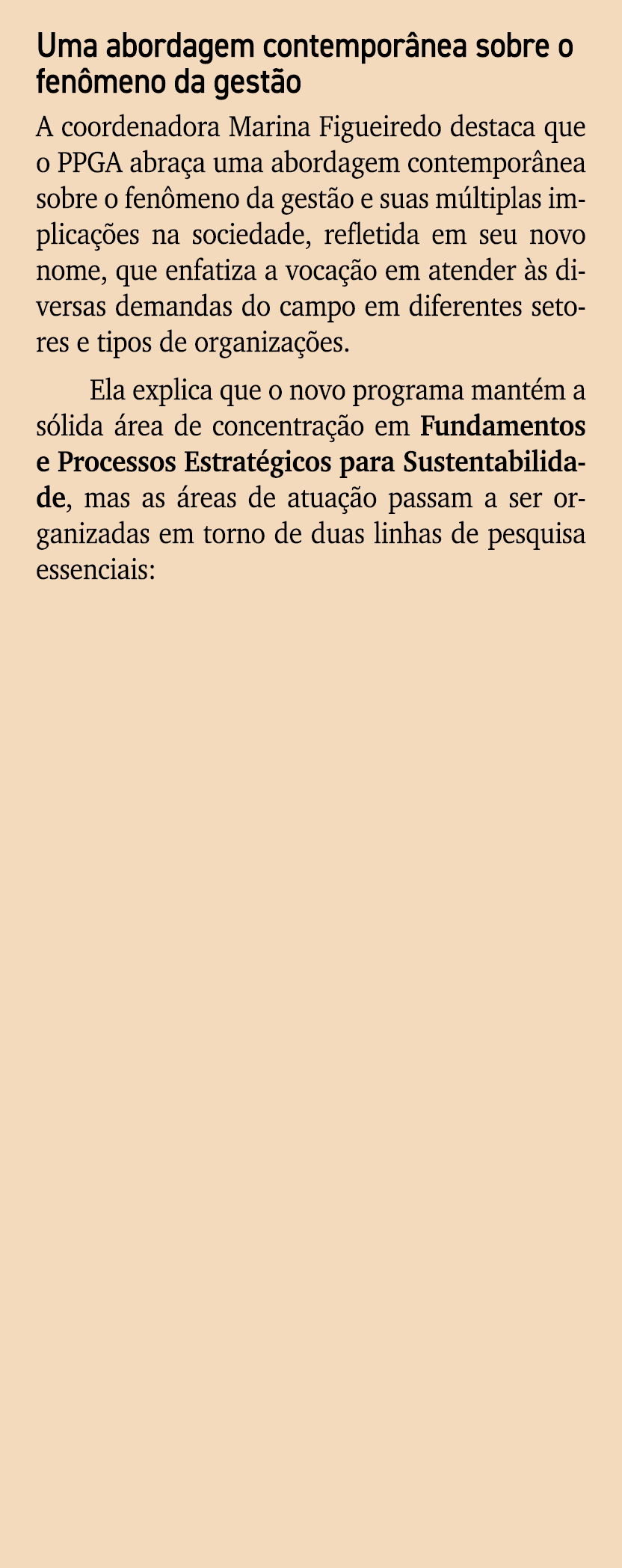 Uma abordagem contempor nea sobre o fen meno da gest o A coordenadora Marina Figueiredo destaca que o PPGA abra a uma...
