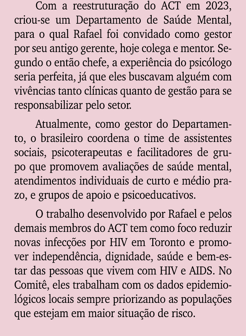 Com a reestrutura o do ACT em 2023, criou se um Departamento de Sa de Mental, para o qual Rafael foi convidado como ...