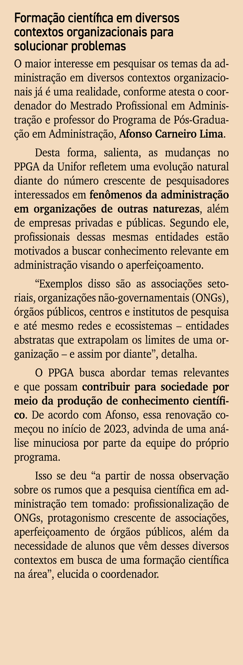 Forma o cient fica em diversos contextos organizacionais para solucionar problemas O maior interesse em pesquisar os...