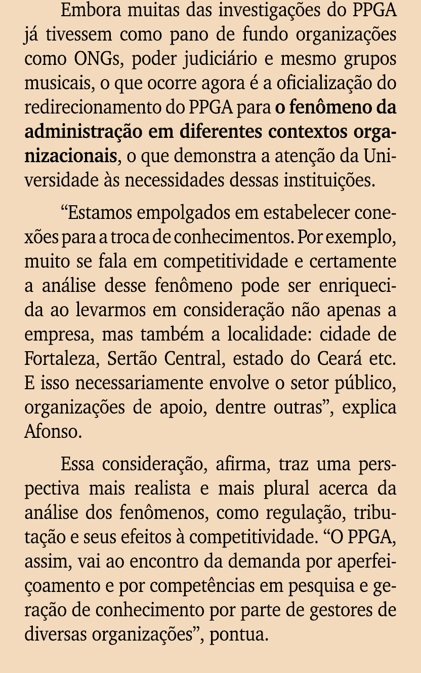 Embora muitas das investiga es do PPGA j  tivessem como pano de fundo organiza  es como ONGs, poder judici rio e mes...