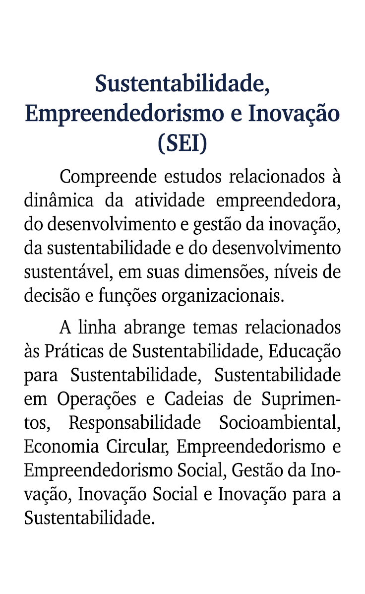 Sustentabilidade, Empreendedorismo e Inova o (SEI) Compreende estudos relacionados   din mica da atividade empreende...