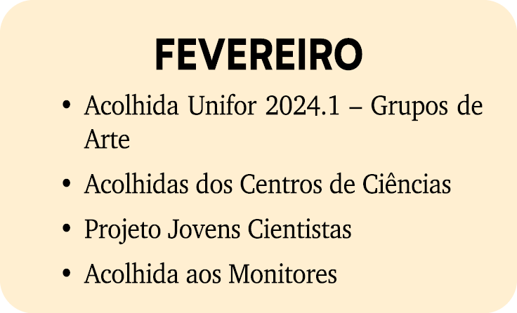 FEVEREIRO Acolhida Unifor 2024.1 – Grupos de Arte Acolhidas dos Centros de Ci ncias Projeto Jovens Cientistas Acolhid...