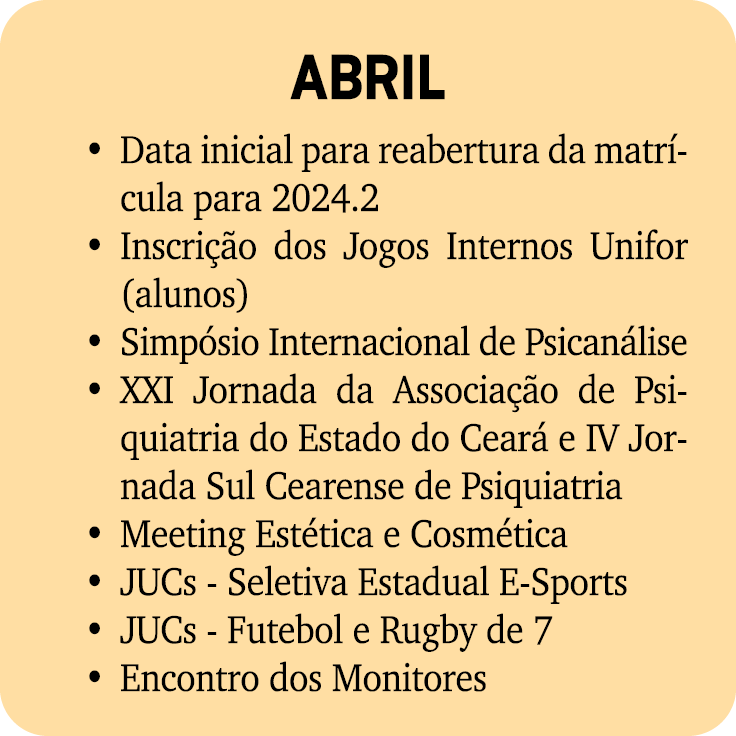 ABRIL Data inicial para reabertura da matr cula para 2024.2 Inscri o dos Jogos Internos Unifor (alunos) Simp sio Int...
