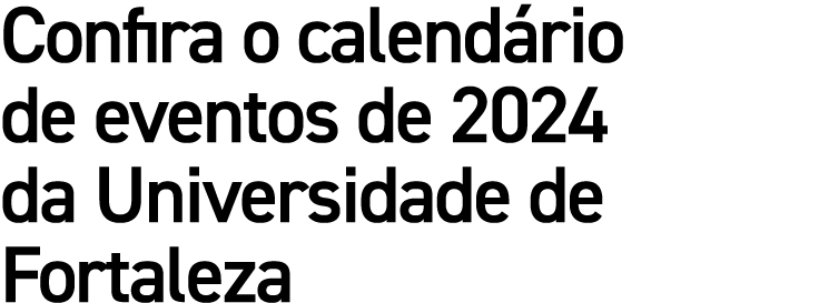 Confira o calend rio de eventos de 2024 da Universidade de Fortaleza