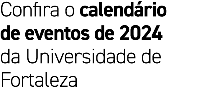 Confira o calend rio de eventos de 2024 da Universidade de Fortaleza
