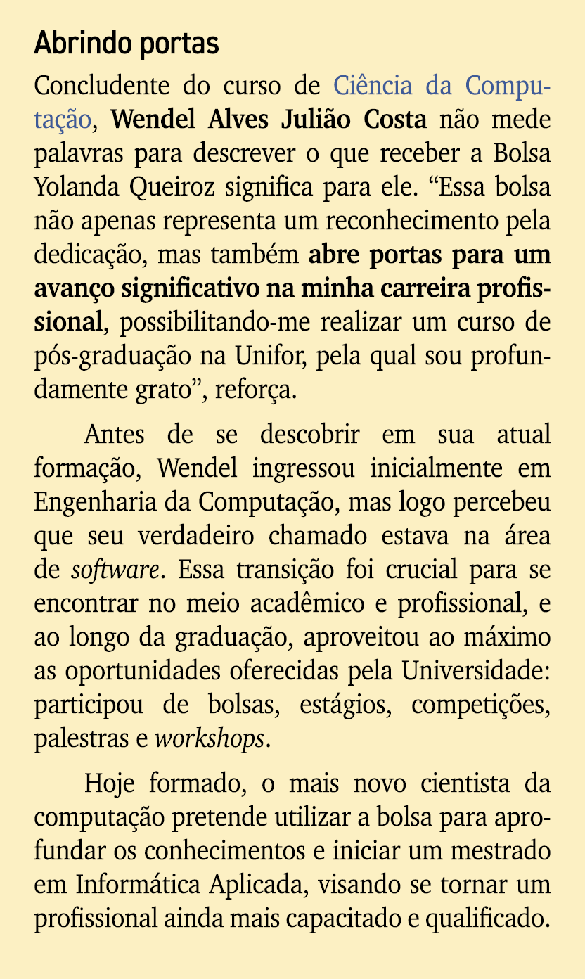 Abrindo portas Concludente do curso de Ci ncia da Computa o, Wendel Alves Juli o Costa n o mede palavras para descre...