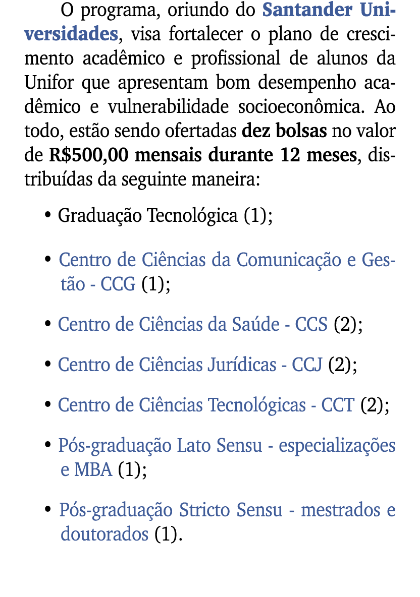 O programa, oriundo do Santander Universidades, visa fortalecer o plano de crescimento acad mico e profissional de al...