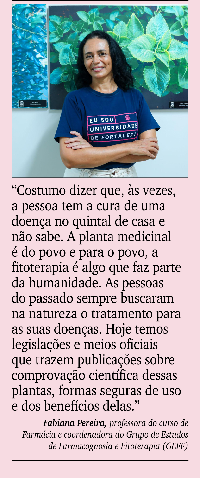 ￼ ￼ “Costumo dizer que, s vezes, a pessoa tem a cura de uma doen a no quintal de casa e n o sabe. A planta medicinal...