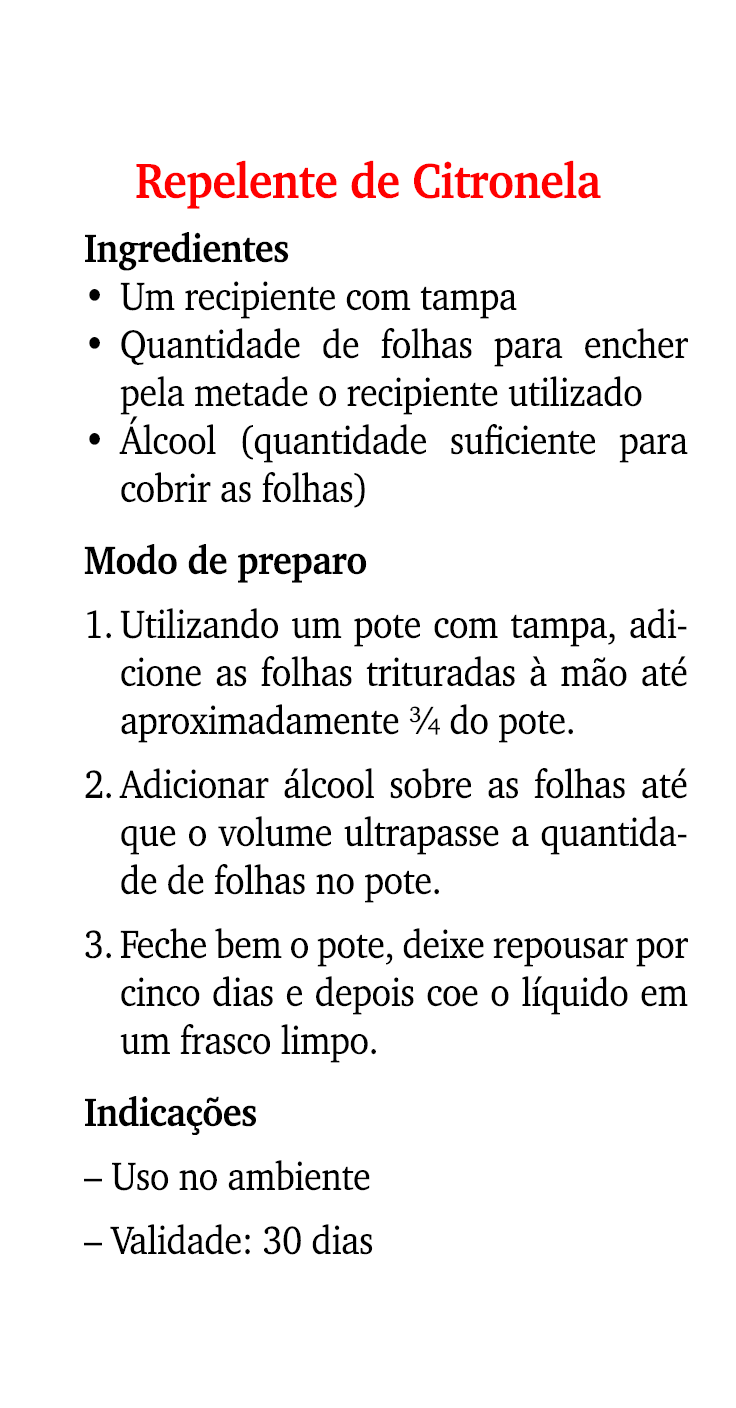 Repelente de Citronela Ingredientes Um recipiente com tampa Quantidade de folhas para encher pela metade o recipiente...