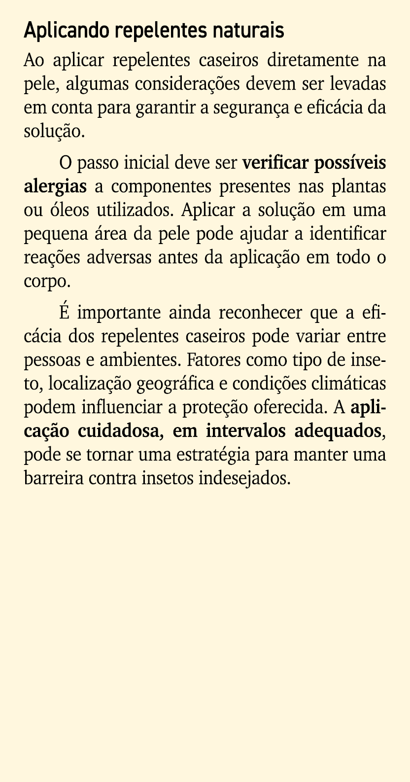 Aplicando repelentes naturais Ao aplicar repelentes caseiros diretamente na pele, algumas considera es devem ser lev...