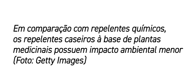 Em compara o com repelentes qu micos, os repelentes caseiros   base de plantas medicinais possuem impacto ambiental ...