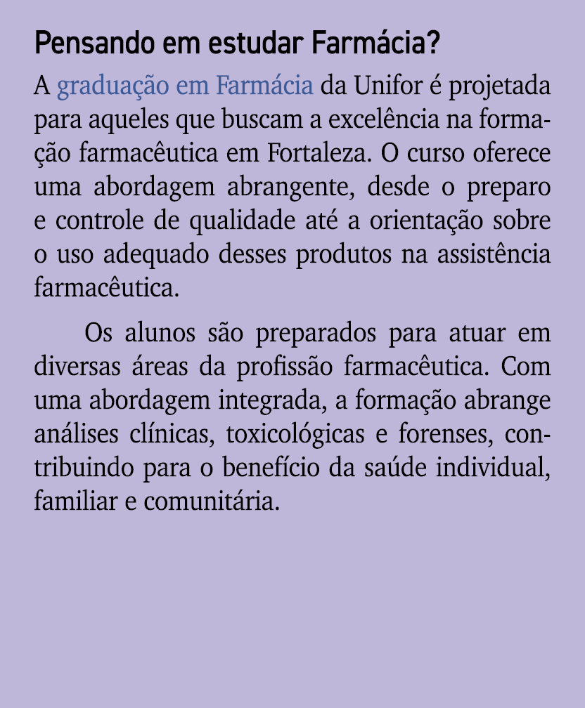 Pensando em estudar Farm cia? A gradua o em Farm cia da Unifor   projetada para aqueles que buscam a excel ncia na f...