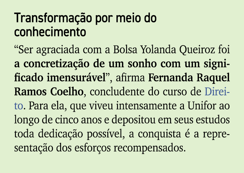 Transforma o por meio do conhecimento “Ser agraciada com a Bolsa Yolanda Queiroz foi a concretiza  o de um sonho com...