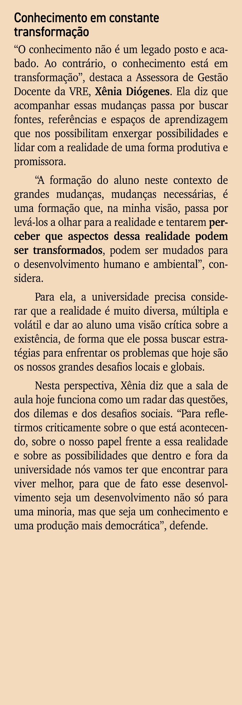 Conhecimento em constante transforma o “O conhecimento n o   um legado posto e acabado. Ao contr rio, o conhecimento...