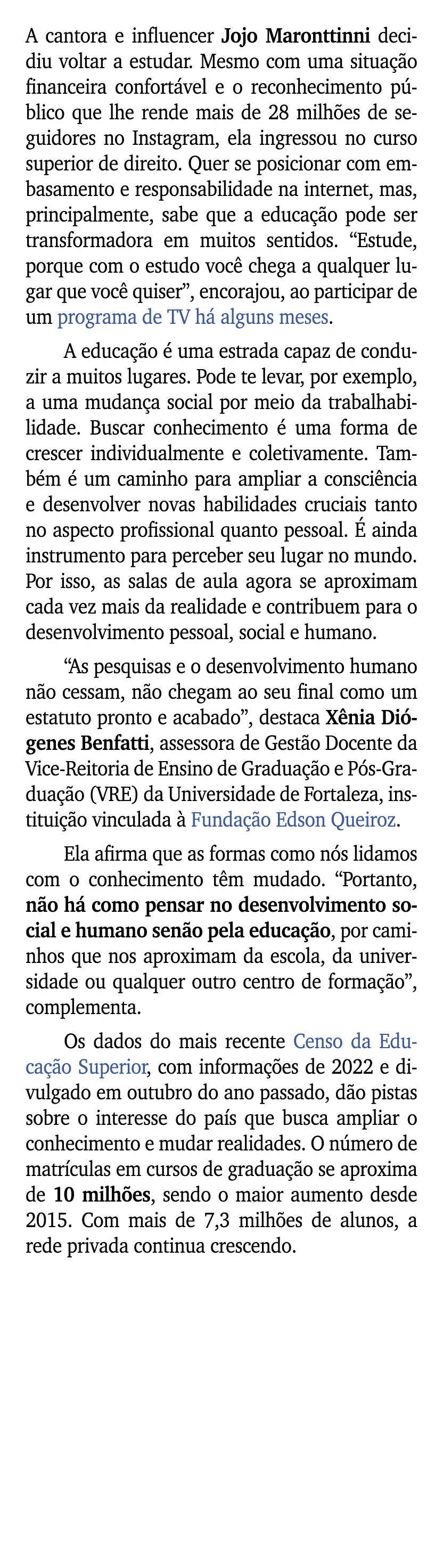 A cantora e influencer Jojo Maronttinni decidiu voltar a estudar. Mesmo com uma situa o financeira confort vel e o r...