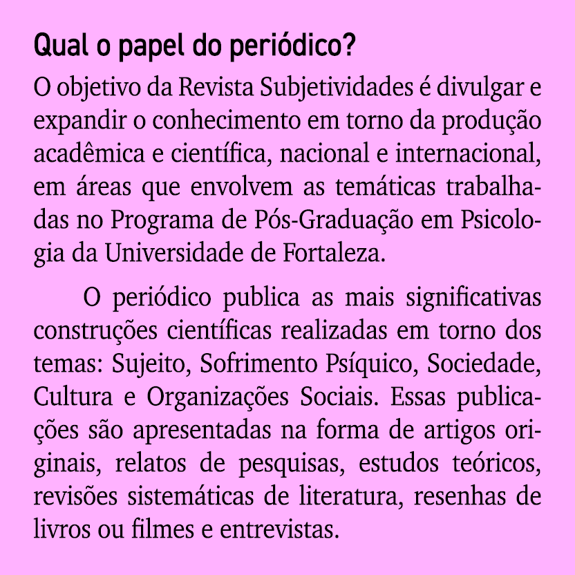 Qual o papel do peri dico? O objetivo da Revista Subjetividades  divulgar e expandir o conhecimento em torno da prod...