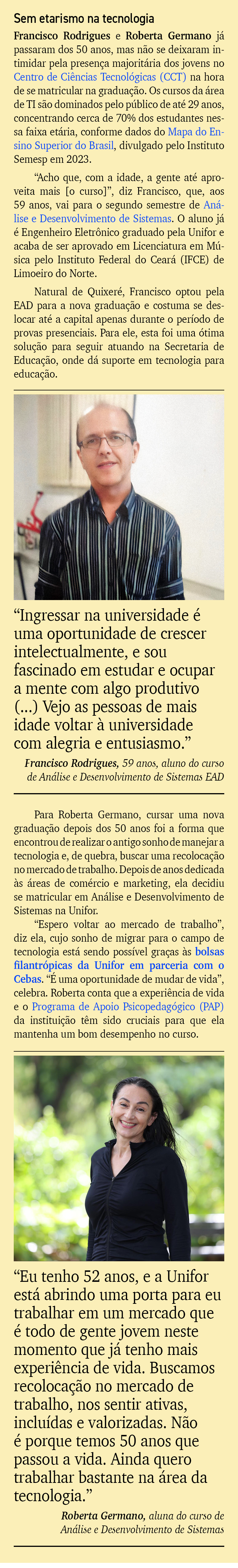 Sem etarismo na tecnologia Francisco Rodrigues e Roberta Germano j passaram dos 50 anos, mas n o se deixaram intimid...