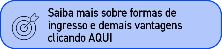 ￼,Saiba mais sobre formas de ingresso e demais vantagens clicando AQUI
